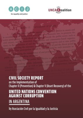 New Civil Society Report on Argentina: more independent institutions, stronger oversight mechanisms and civil society participation needed to advance anti-corruption efforts