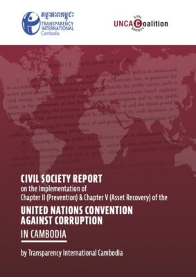 New Civil Society Report on Cambodia: Stronger enforcement efforts, more transparency and de-politicisation of key institutions needed to advance anti-corruption efforts