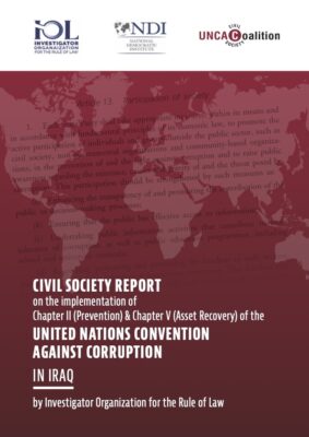 New civil society report on Iraq: Persistent gaps in implementation, oversight, and a lack of political independence pose major challenges to Iraq’s anti-corruption agenda